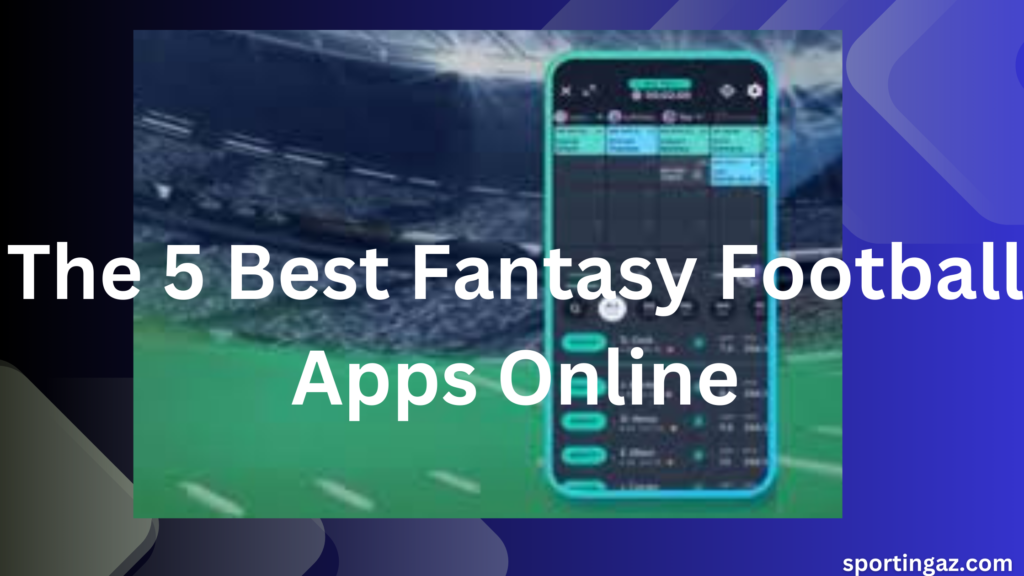 The Best Fantasy Football Apps Online Sporting Az