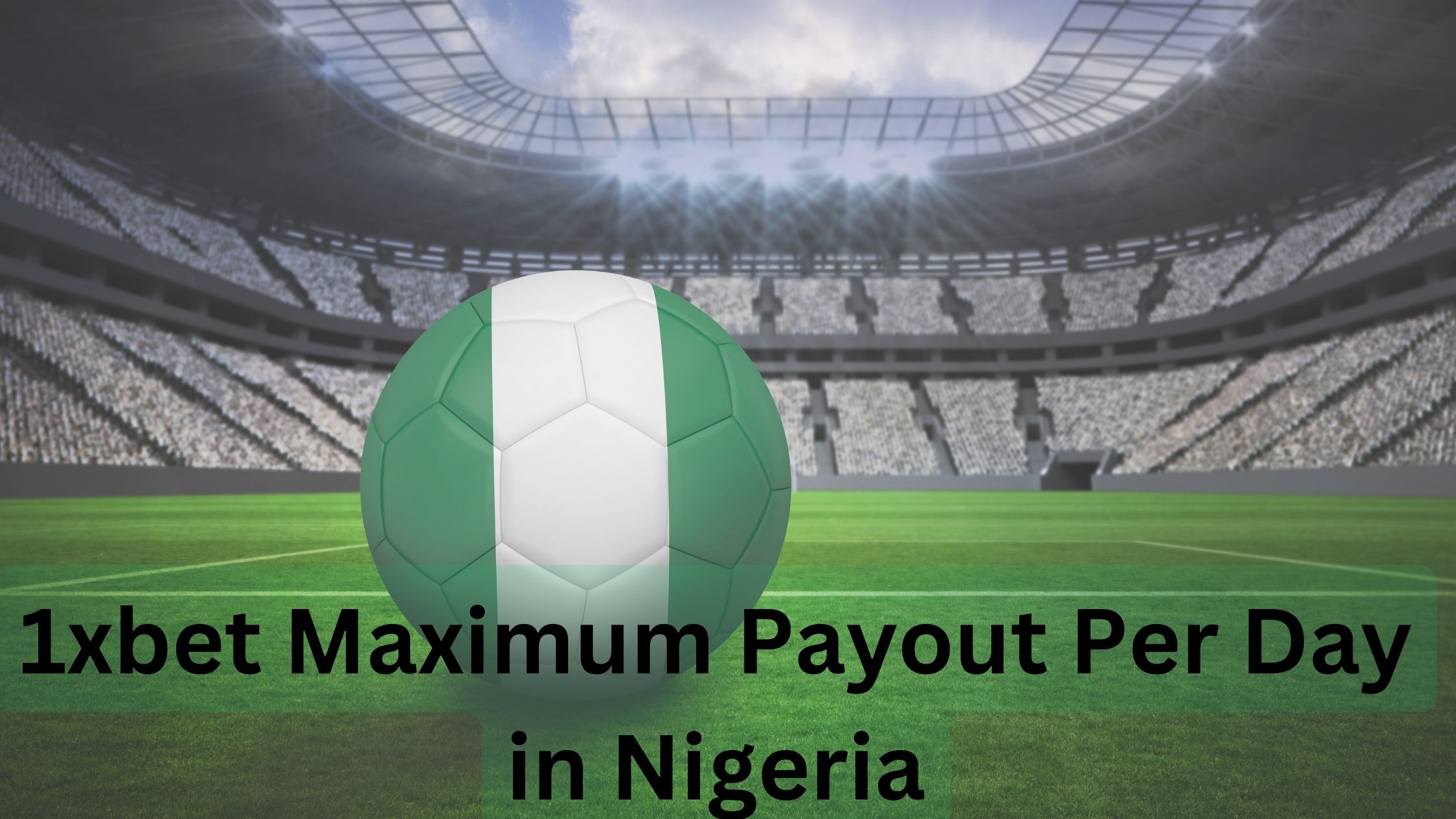 1xbet Maximum Payout Per Day