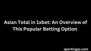 Asian Total in 1xbet
