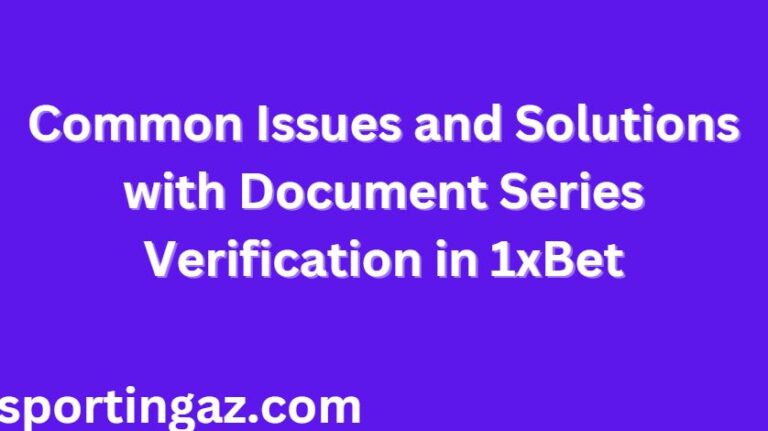 Document Series Verification in 1xBet