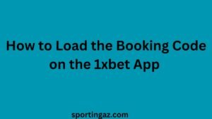 Booking Code on the 1xbet App 