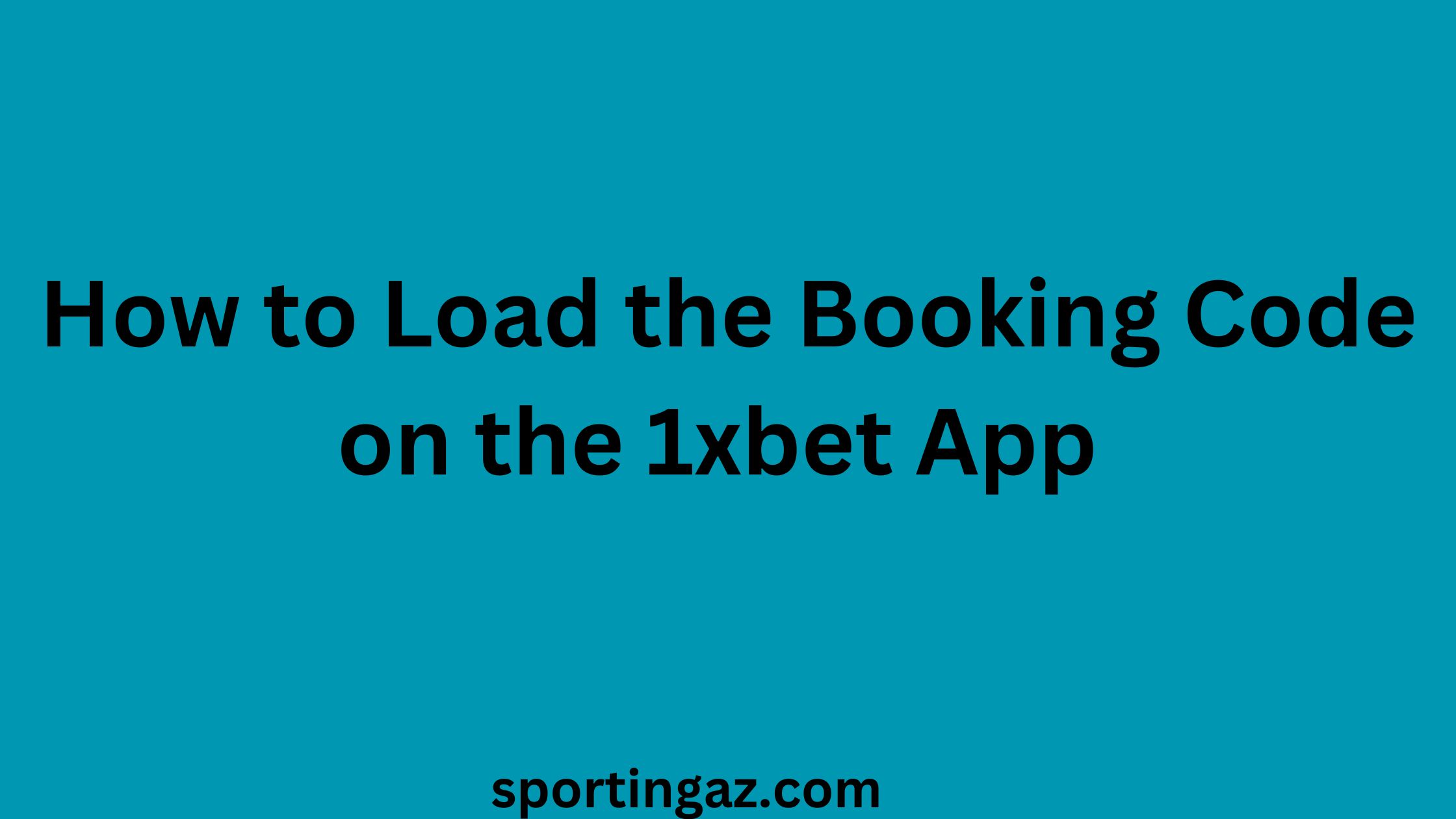 Booking Code on the 1xbet App 