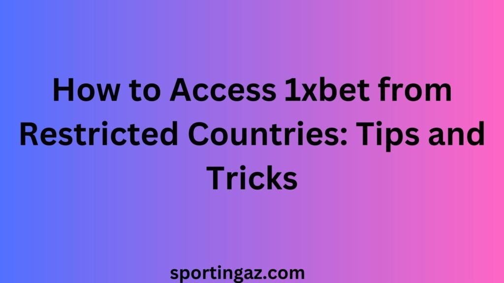 How To Access 1xbet