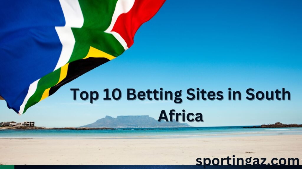 Top 10 Betting Sites In South Africa Sporting AZ