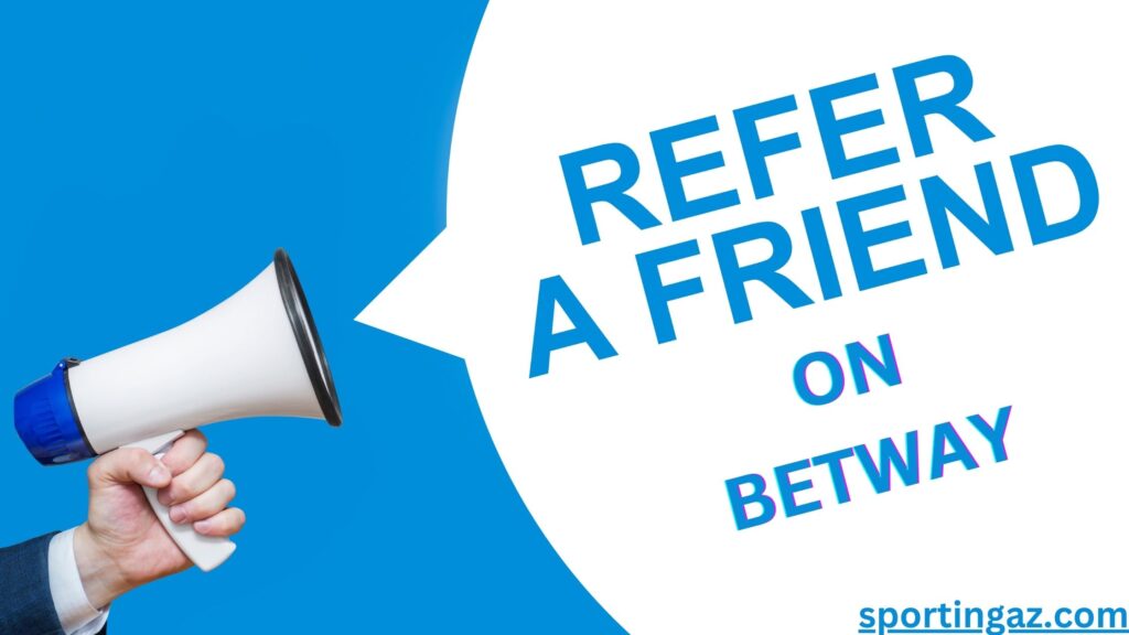 How To Refer A Friend On Betway Sporting AZ