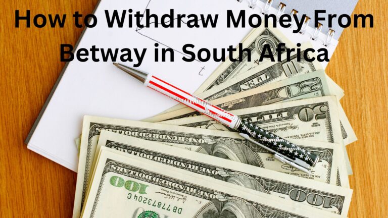 Withdraw Money From Betway in South Africa