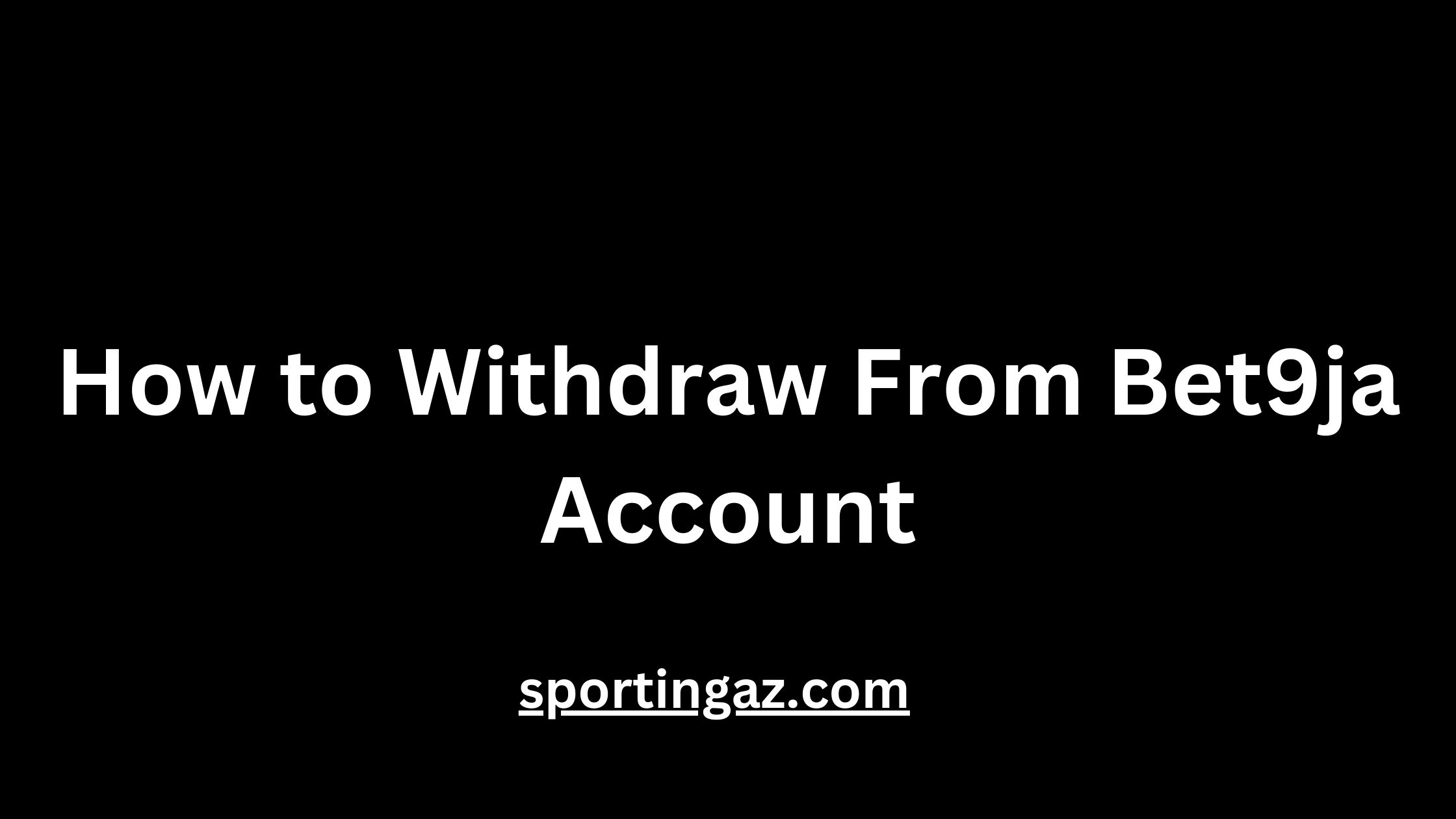 Withdraw From Bet9ja Account