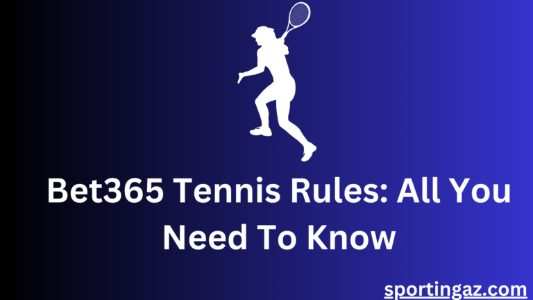 Bet365 Tennis Rules