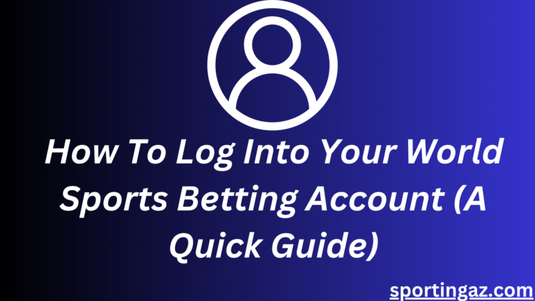 Log Into Your World Sports Betting Account