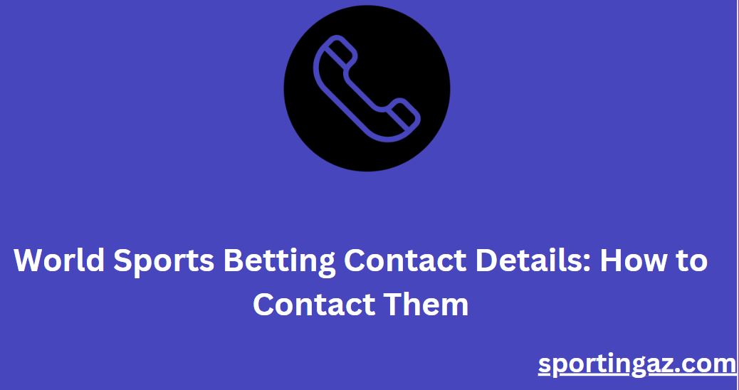 World Sports Betting Contact Details