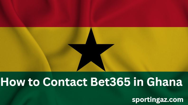 Contact Bet365 in Ghana