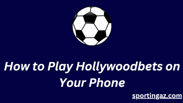 Play Hollywoodbets