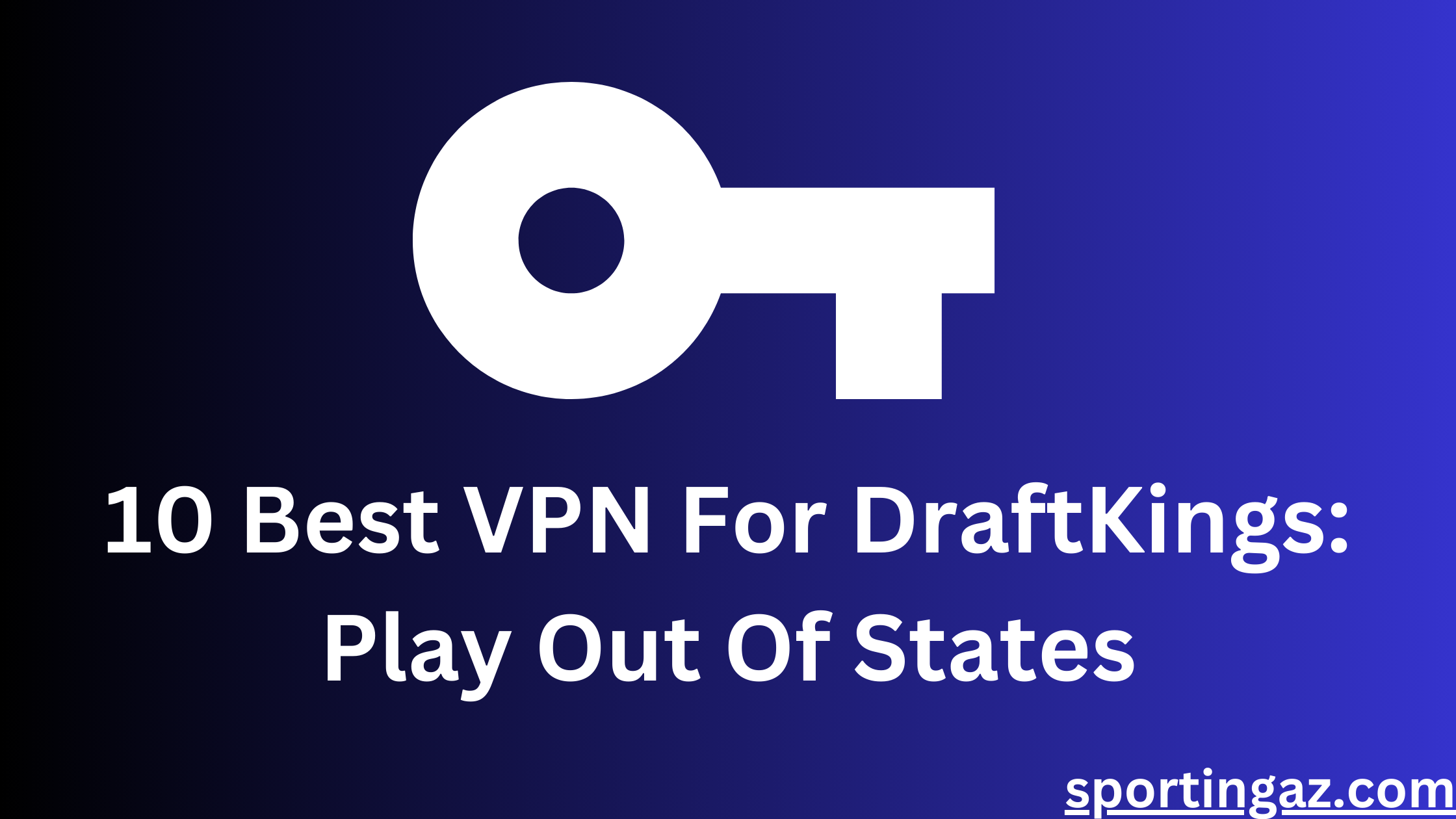 Best VPN For DraftKings