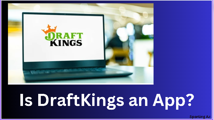 Is DraftKings an App