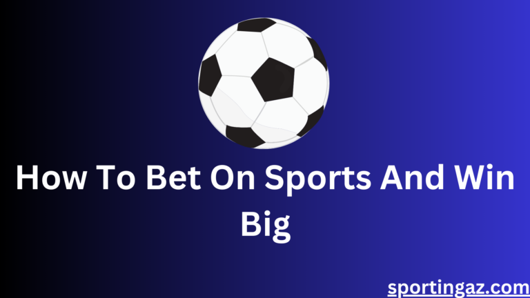 Bet On Sports And Win Big