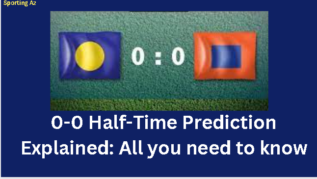 0-0 Half-time Prediction