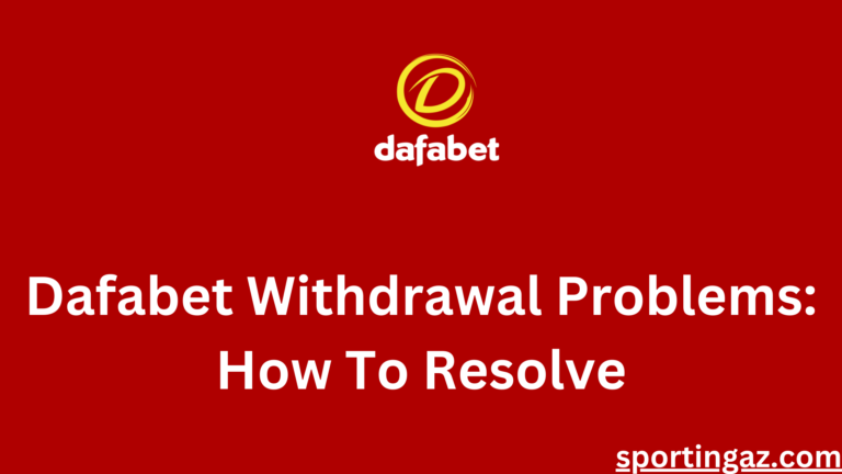 Dafabet Withdrawal Problems