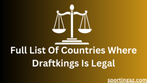 Full List Of Countries Where Draftkings Is Legal Sporting AZ   Full List Of Countries Where Draftkings Is Legal 300x169 