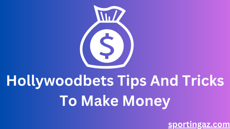 Hollywoodbets Tips And Tricks To Make Money