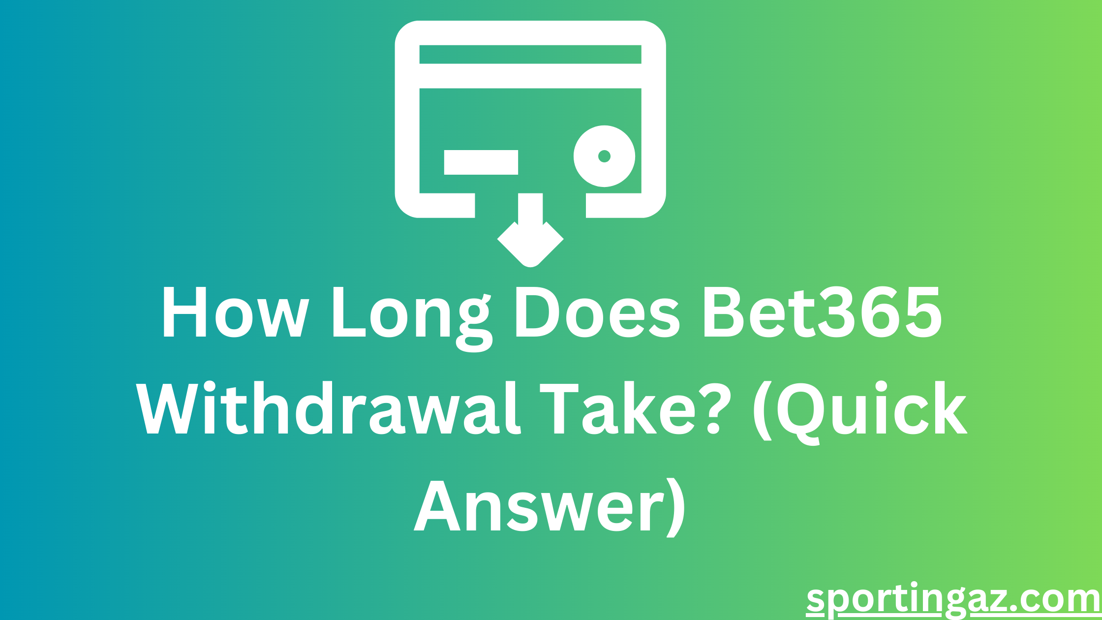 How Long Does Bet365 Withdrawal Take