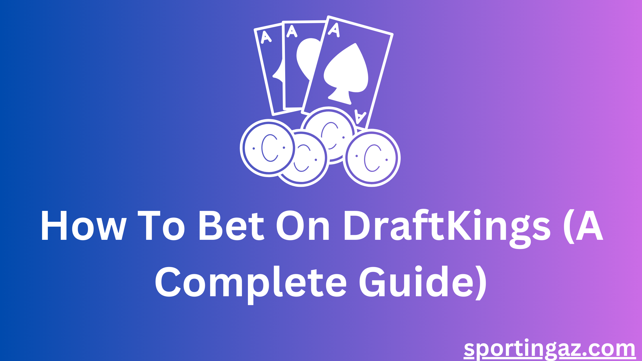 How To Bet On DraftKings (A Complete Guide)