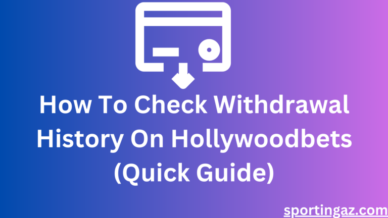 How To Check Withdrawal History On Hollywoodbets (Quick Guide)