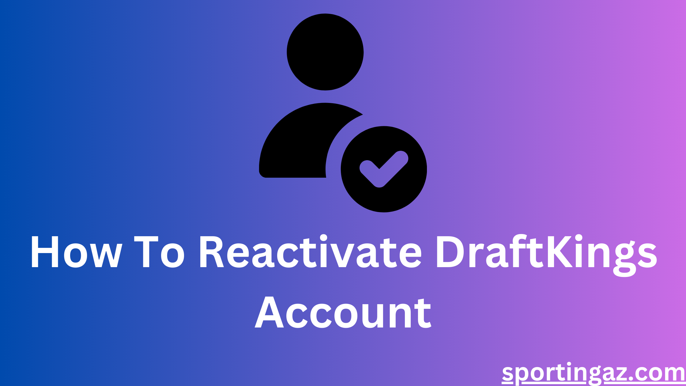 Reactivate DraftKings Account