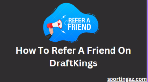 Refer A Friend On DraftKings