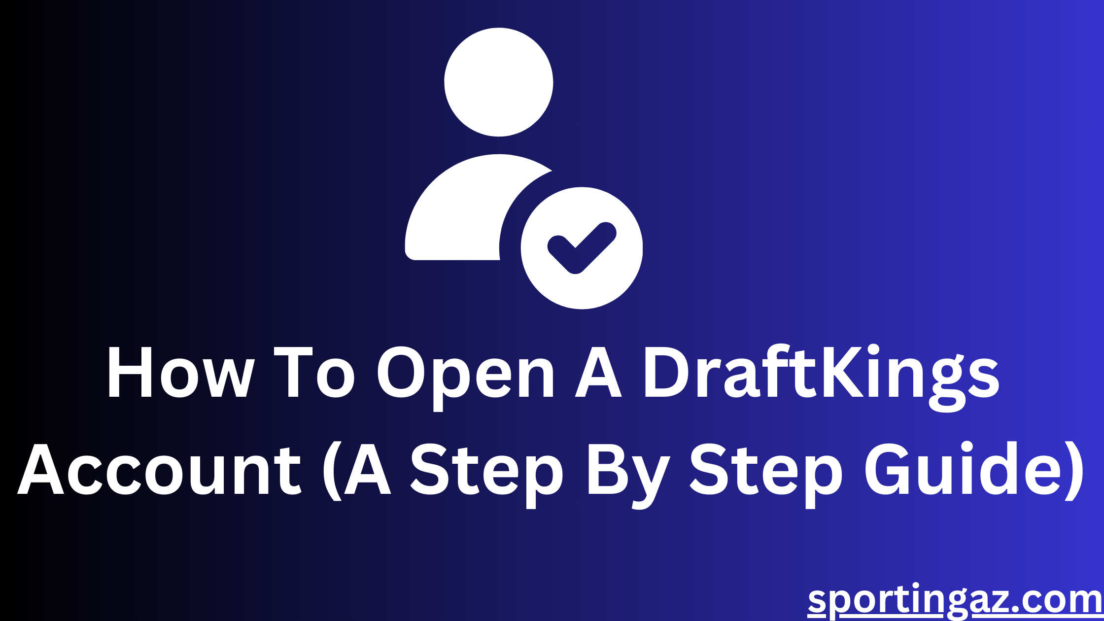 Open A DraftKings Account