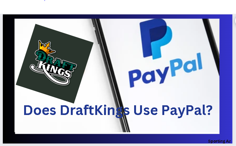 Does DraftKings Use PayPal