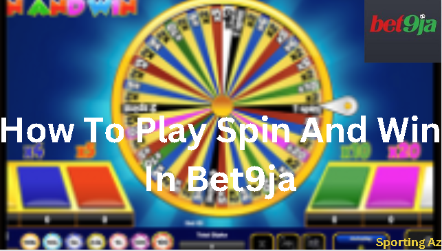 Spin And Win In Bet9ja