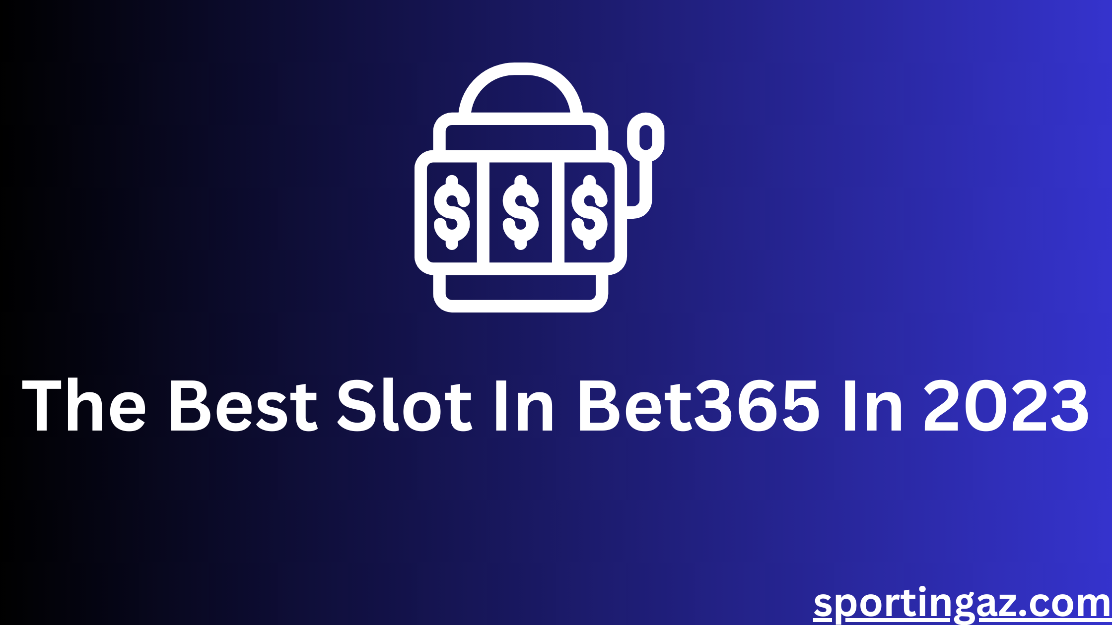 Slot In Bet365 In 2023