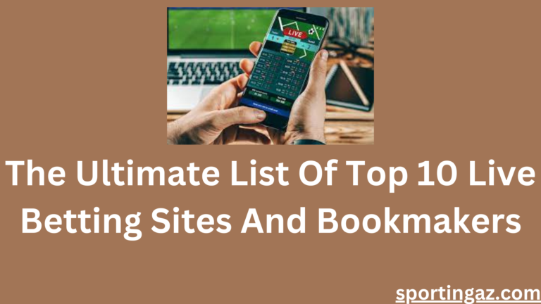 The Ultimate List Of Top 10 Live Betting Sites And Bookmakers