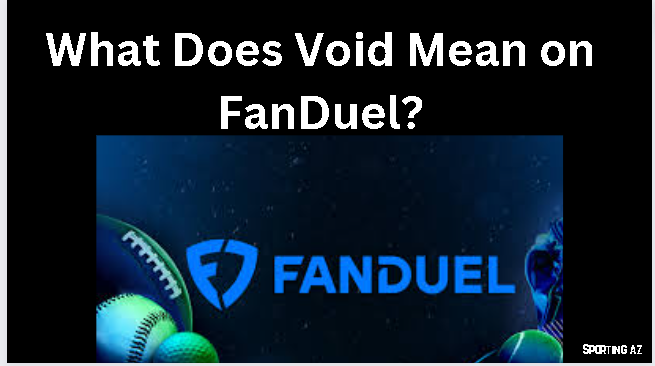 What does void mean on FanDuel