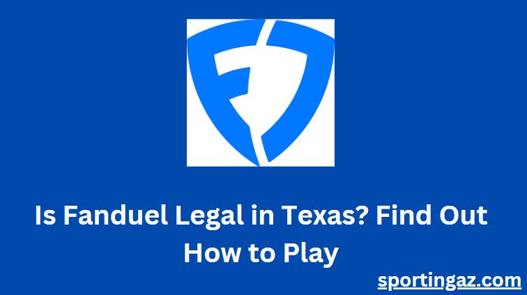 Is Fanduel Legal in Texas